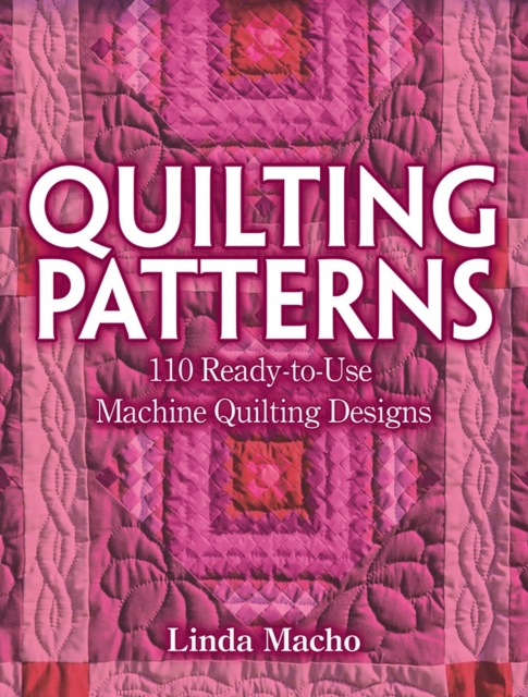 Quilting Patterns : 110 Ready-to-Use Machine Quilting Designs, Paperback / softback Book