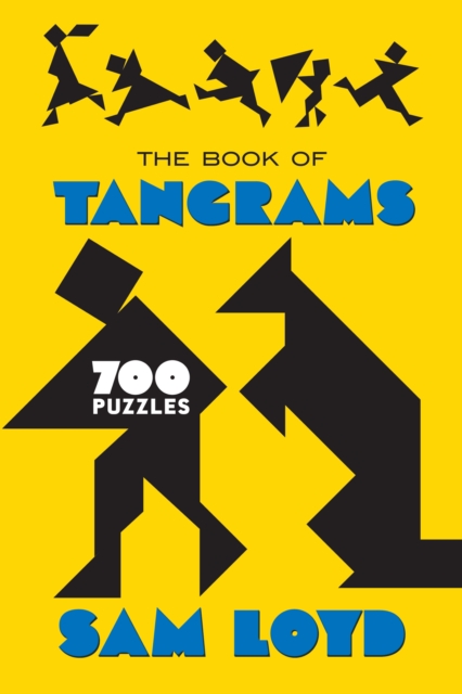 The Book of Tangrams : 700 Puzzles, EPUB eBook