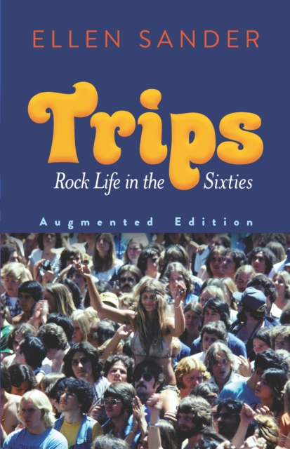Trips : Rock Life in the Sixties-Augmented Edition, EPUB eBook