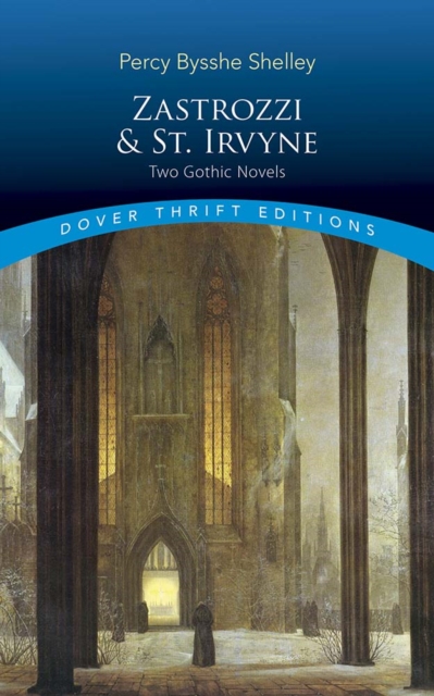 Zastrozzi and St. Irvyne : Two Gothic Novels, Paperback / softback Book