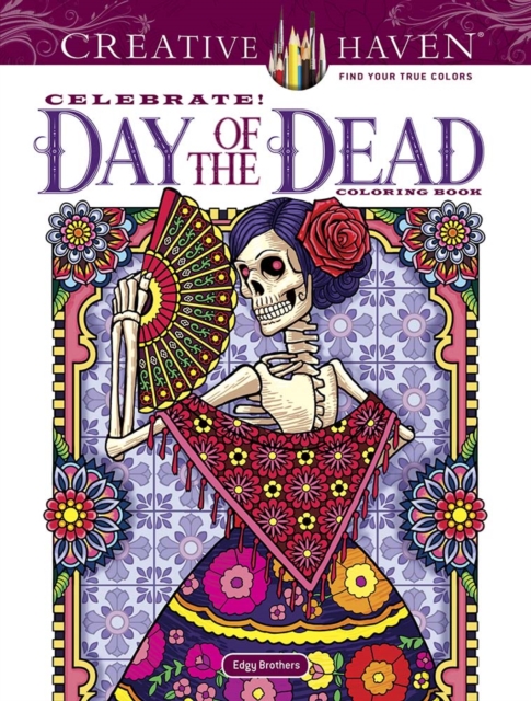 Creative Haven Celebrate! Day of the Dead Coloring Book, Paperback / softback Book