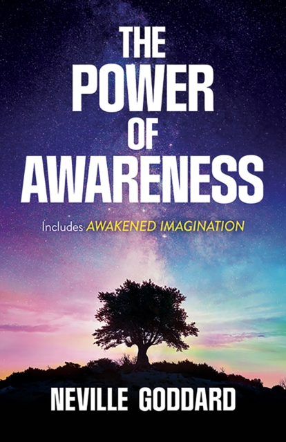 The Power of Awareness : Includes Awakened Imagination, EPUB eBook