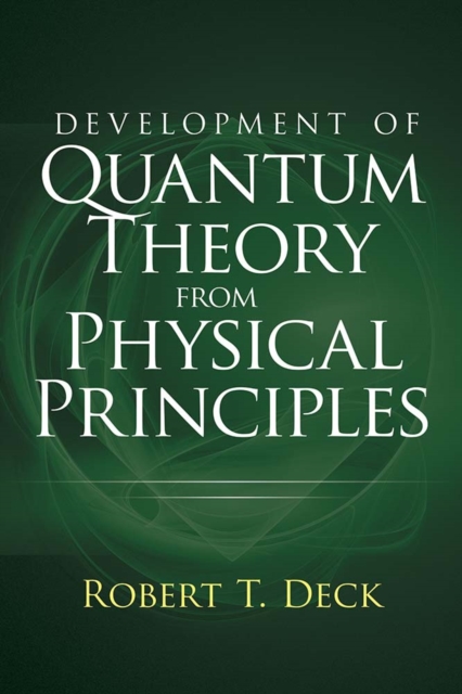 Development of Quantum Theory from Physical Principles, Paperback / softback Book