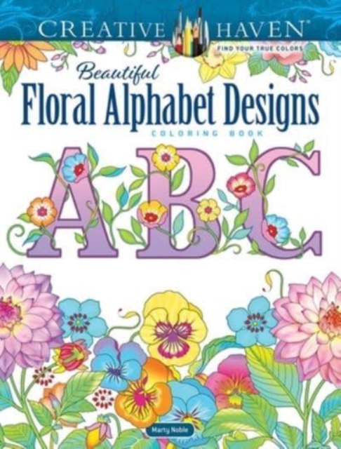 Creative Haven Beautiful Floral Alphabet Designs Coloring Book, Paperback / softback Book