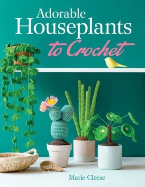 Adorable Houseplants to Crochet, Paperback / softback Book
