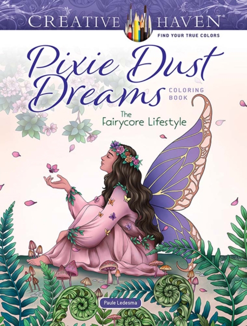 Creative Haven Pixie Dust Dreams Coloring Book: the Fairycore Lifestyle, Paperback / softback Book