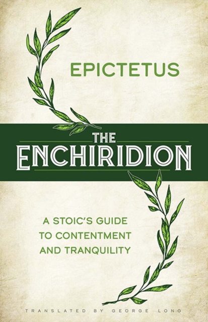 The Enchiridion: a Stoic's Guide to Contentment and Tranquility, Hardback Book