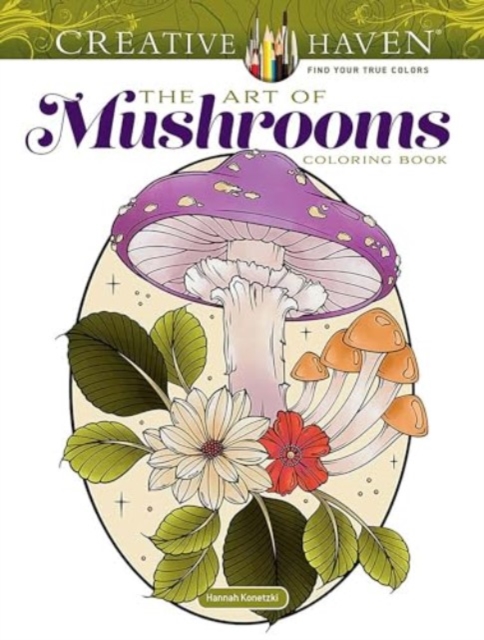 Creative Haven the Art of Mushrooms, Paperback / softback Book