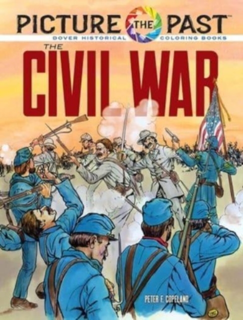 Picture the Past: the Civil War: Historical Coloring Book, Paperback / softback Book