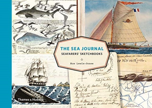 The Sea Journal : Seafarers' Sketchbooks, Hardback Book