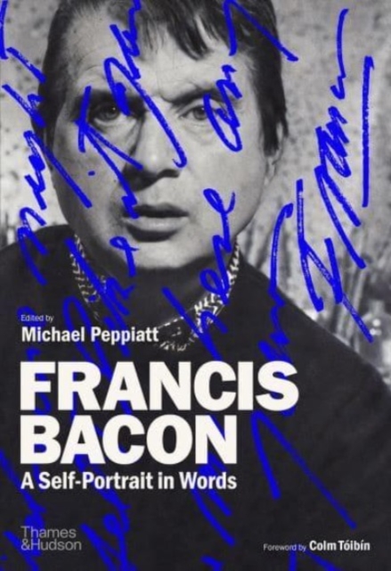 Francis Bacon: A Self-Portrait in Words, Hardback Book