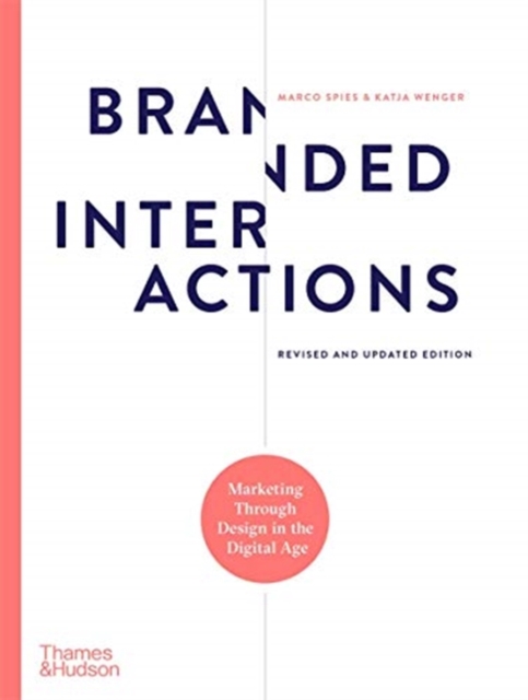 Branded Interactions : Marketing Through Design in the Digital Age, Hardback Book