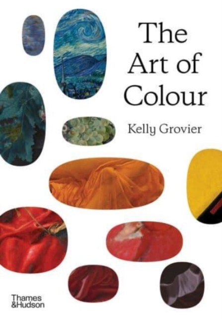 The Art of Colour : The History of Art in 39 Pigments, Hardback Book