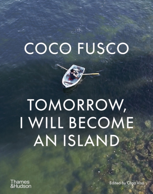 Coco Fusco : Tomorrow, I Will Become an Island, Hardback Book
