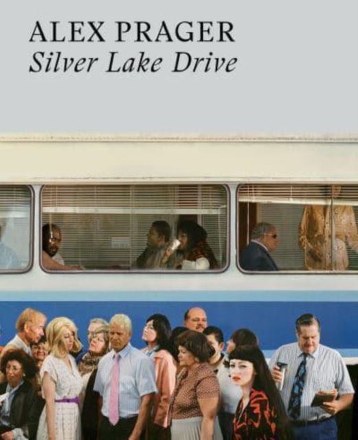 Alex Prager: Silver Lake Drive, Paperback / softback Book