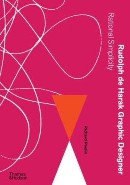 Rudolph de Harak Graphic Designer : Rational Simplicity, Hardback Book