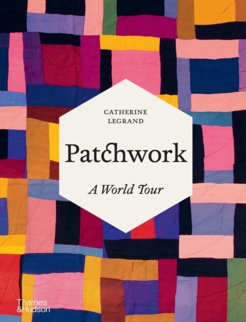 Patchwork : A World Tour, Hardback Book