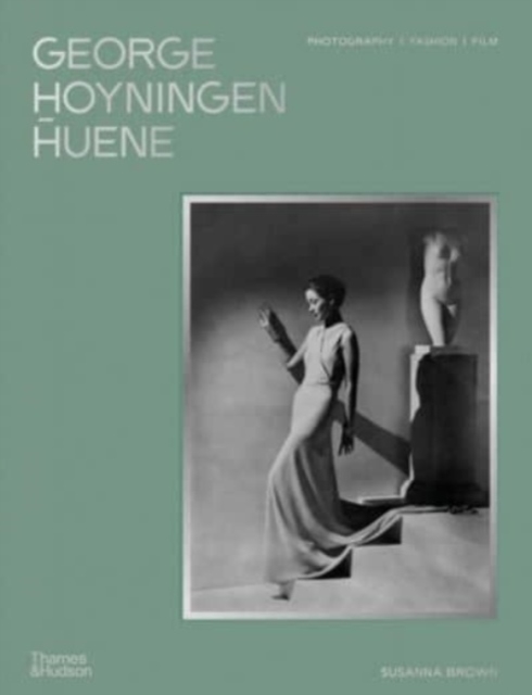 George Hoyningen-Huene : Photography, Fashion, Film, Hardback Book