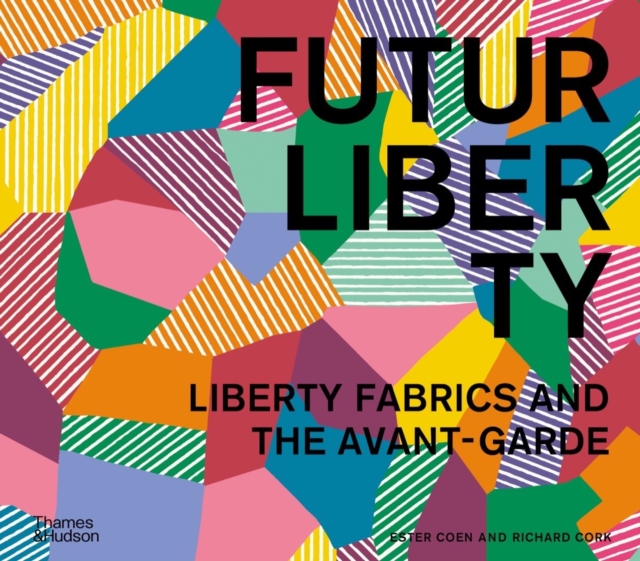 FuturLiberty: Liberty Fabrics and the Avant-Garde, Hardback Book