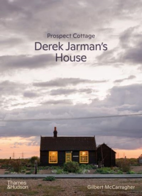 Prospect Cottage: Derek Jarman's House, Hardback Book
