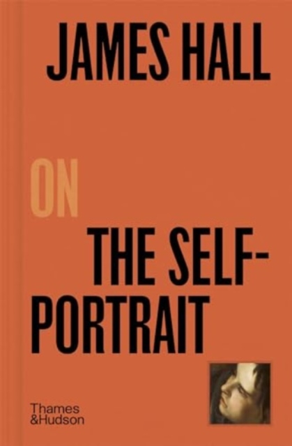 James Hall on The Self-Portrait, Hardback Book