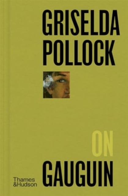 Griselda Pollock on Gauguin, Hardback Book