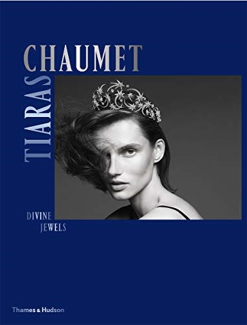 Chaumet Tiaras : Divine Jewels, Hardback Book