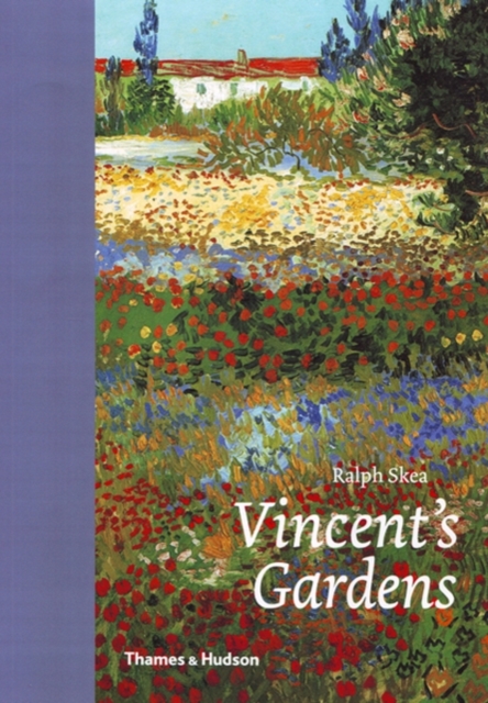 Vincent's Gardens : Paintings and Drawings by Van Gogh, Hardback Book