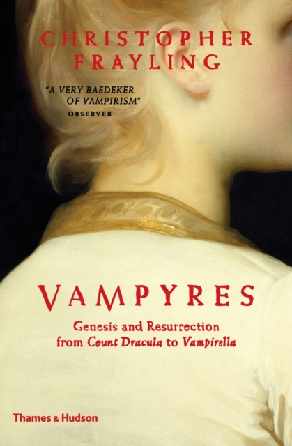 Vampyres : Genesis and Resurrection from Count Dracula to Vampirella, Hardback Book