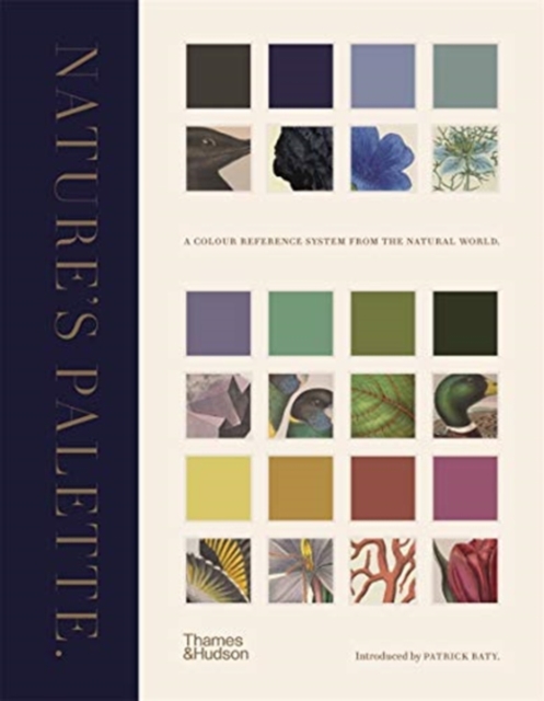 Nature's Palette : A colour reference system from the natural world, Hardback Book