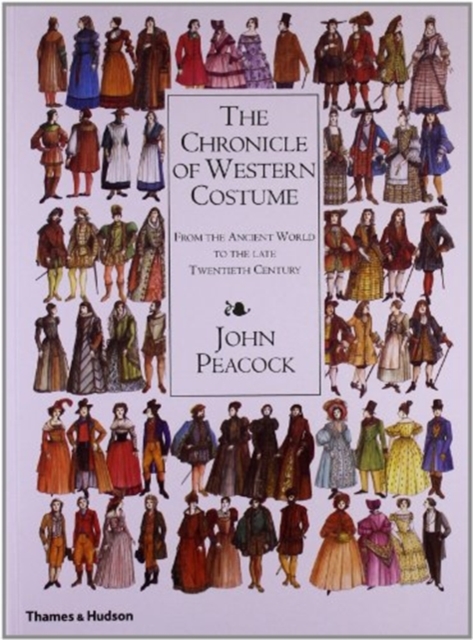 The Chronicle of Western Costume : From the Ancient World to the Late Twentieth Century, Paperback / softback Book