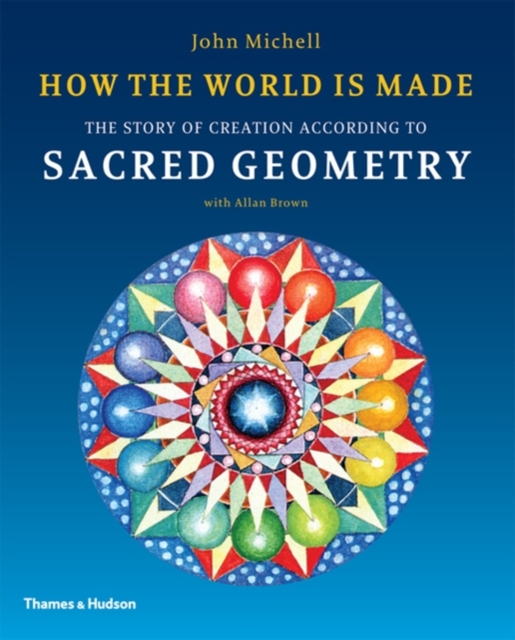 How the World Is Made : The Story of Creation According to Sacred Geometry, Paperback / softback Book