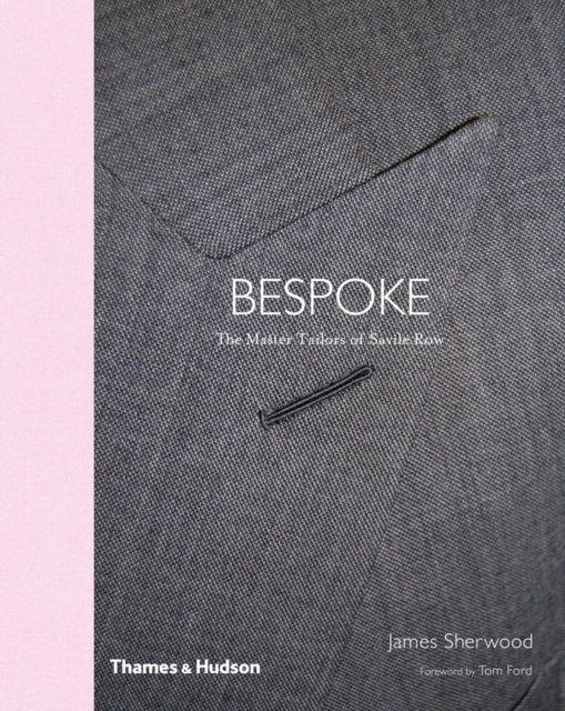 Savile Row : The Master Tailors of British Bespoke, Hardback Book