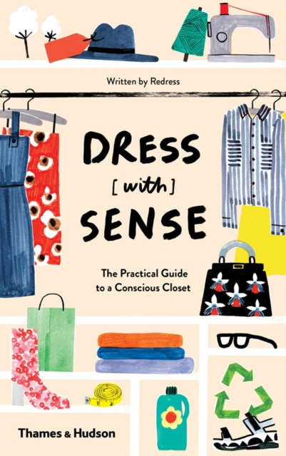 Dress [with] Sense : The Practical Guide to a Conscious Closet, Paperback / softback Book