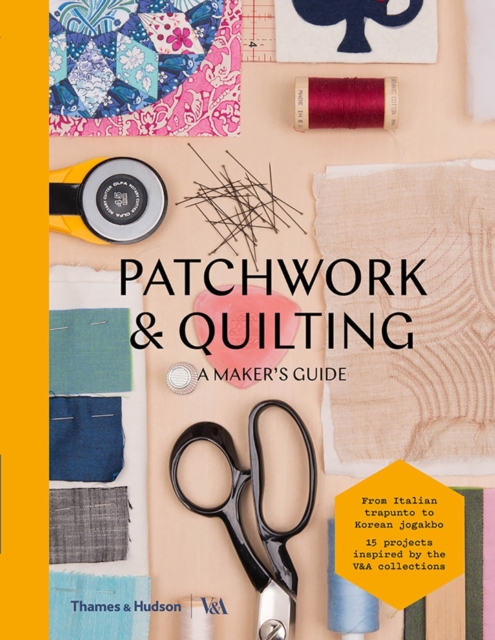 Patchwork and Quilting : A Maker's Guide, Paperback / softback Book
