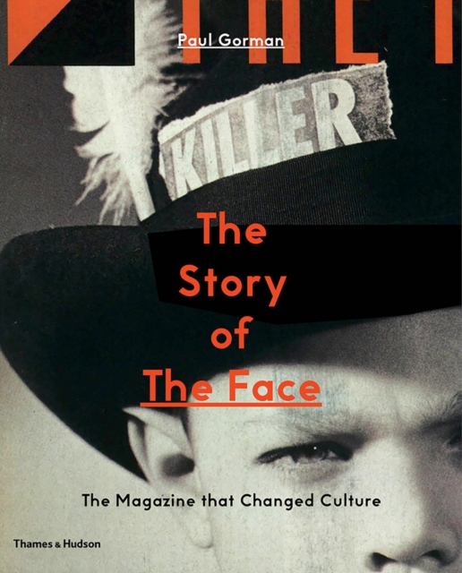 The Story of The Face : The Magazine that Changed Culture, Paperback / softback Book