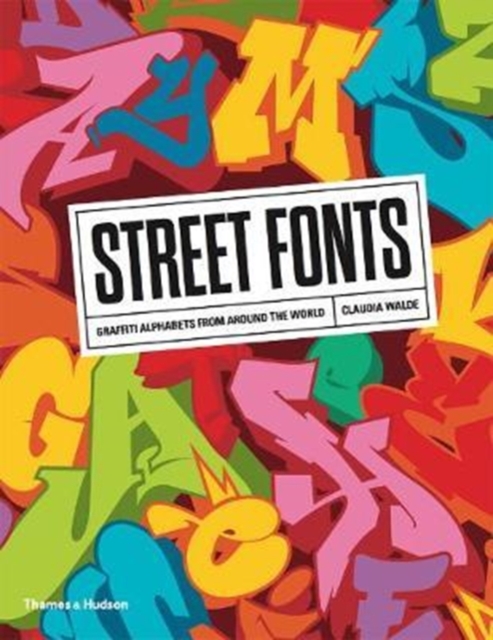 Street Fonts : Graffiti Alphabets from Around the World, Paperback / softback Book