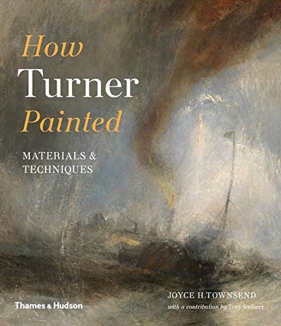 How Turner Painted : Materials & Techniques, Paperback / softback Book