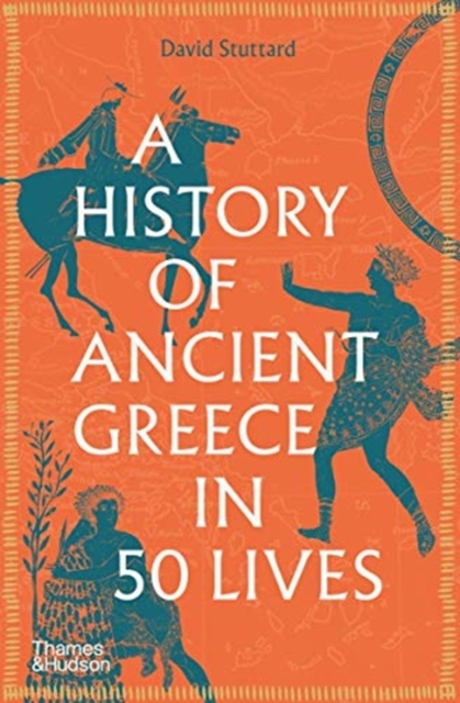 A History of Ancient Greece in 50 Lives, Paperback / softback Book