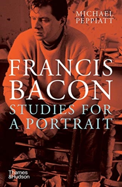 Francis Bacon: Studies for a Portrait, Paperback / softback Book