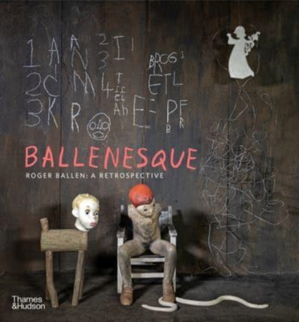 Ballenesque : Roger Ballen: A Retrospective, Paperback / softback Book