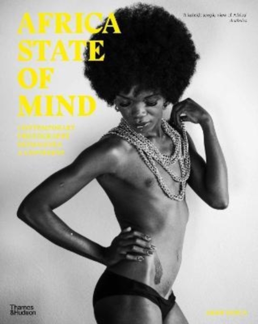 Africa State of Mind : Contemporary Photography Reimagines a Continent, Paperback / softback Book