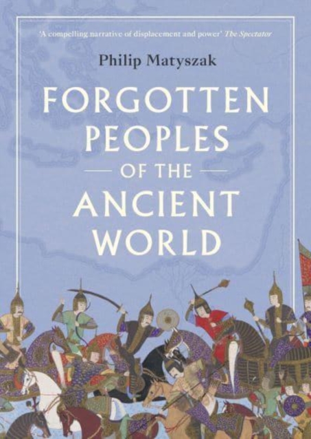 Forgotten Peoples of the Ancient World, Paperback / softback Book