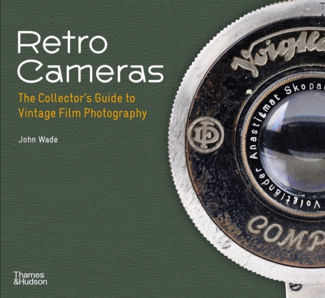 Retro Cameras : The Collector's Guide to Vintage Film Photography, Paperback / softback Book