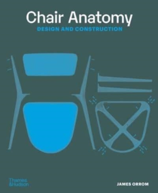 Chair Anatomy : Design and Construction, Paperback / softback Book