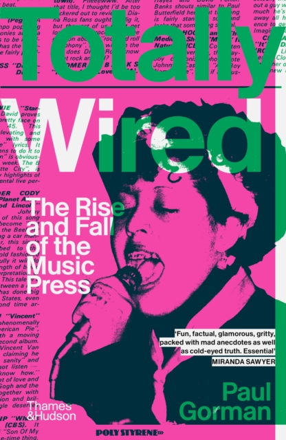 Totally Wired : The Rise and Fall of the Music Press, Paperback / softback Book