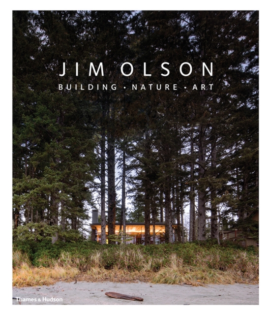Jim Olson : Building • Nature • Art, Hardback Book