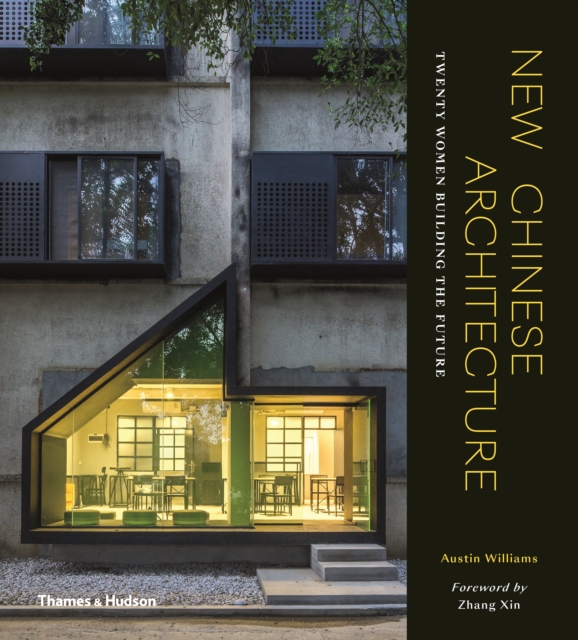 New Chinese Architecture : Twenty Women Building the Future, Hardback Book