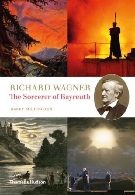 Richard Wagner : The Sorcerer of Bayreuth, Hardback Book