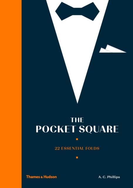 The Pocket Square : 22 Essential Folds, Hardback Book